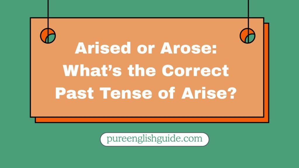 Arised or Arose