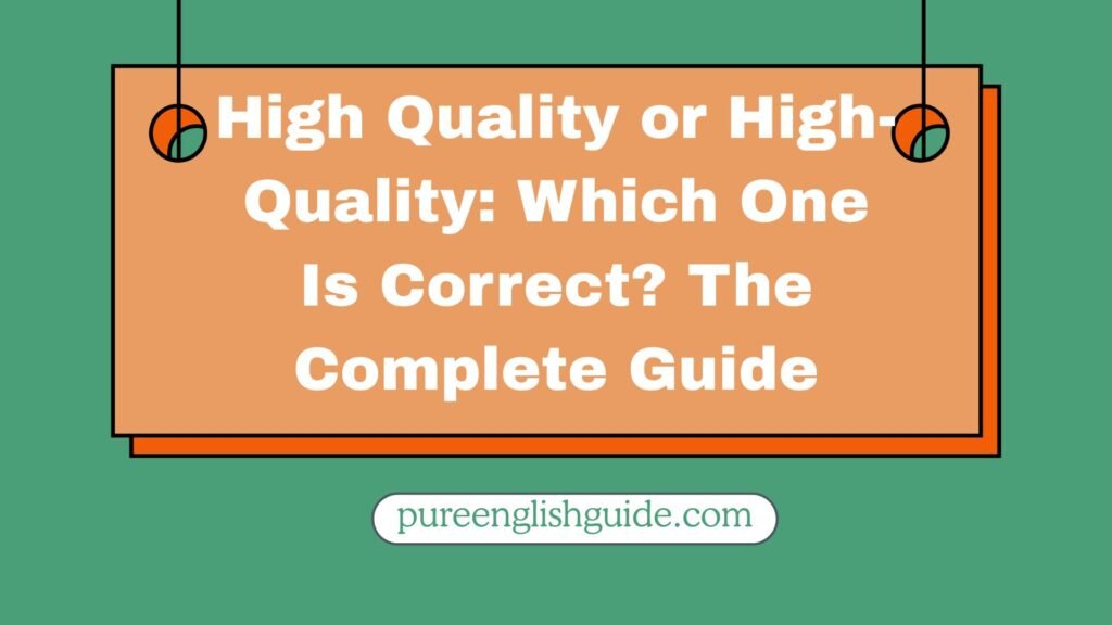 High Quality or High-Quality