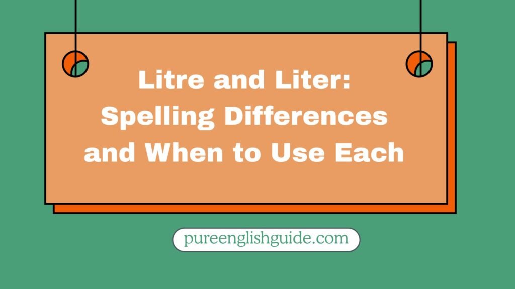 Litre and Liter