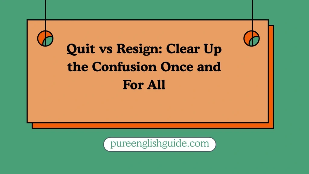 Quit vs Resign