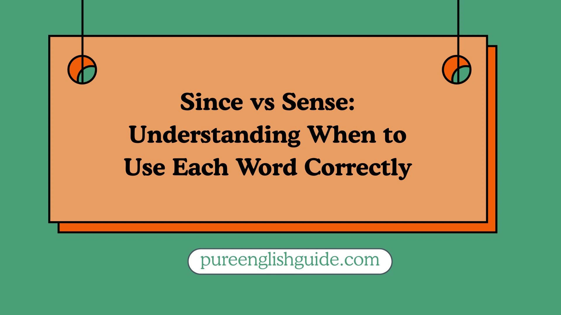 Sence In/sign Since vs Sense: Understanding When to Use Each Word Correctly