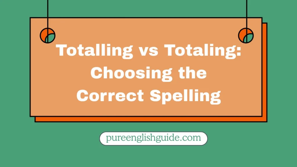 Totalling vs Totaling