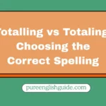 Totalling vs Totaling