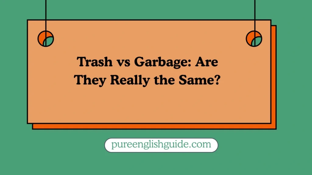 Trash vs Garbage