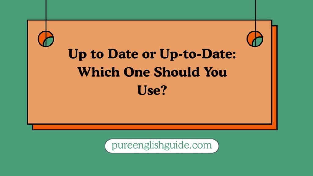 Up to Date or Up-to-Date