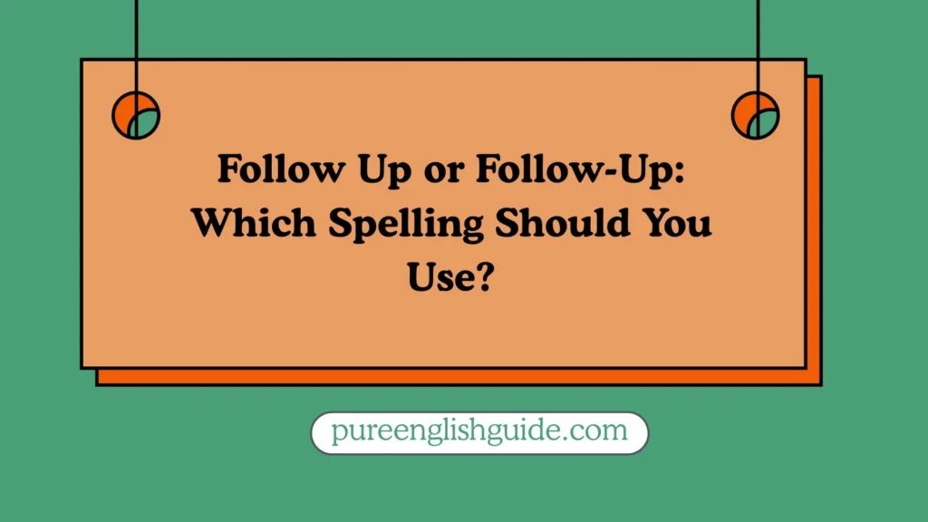 Follow Up or Follow-Up