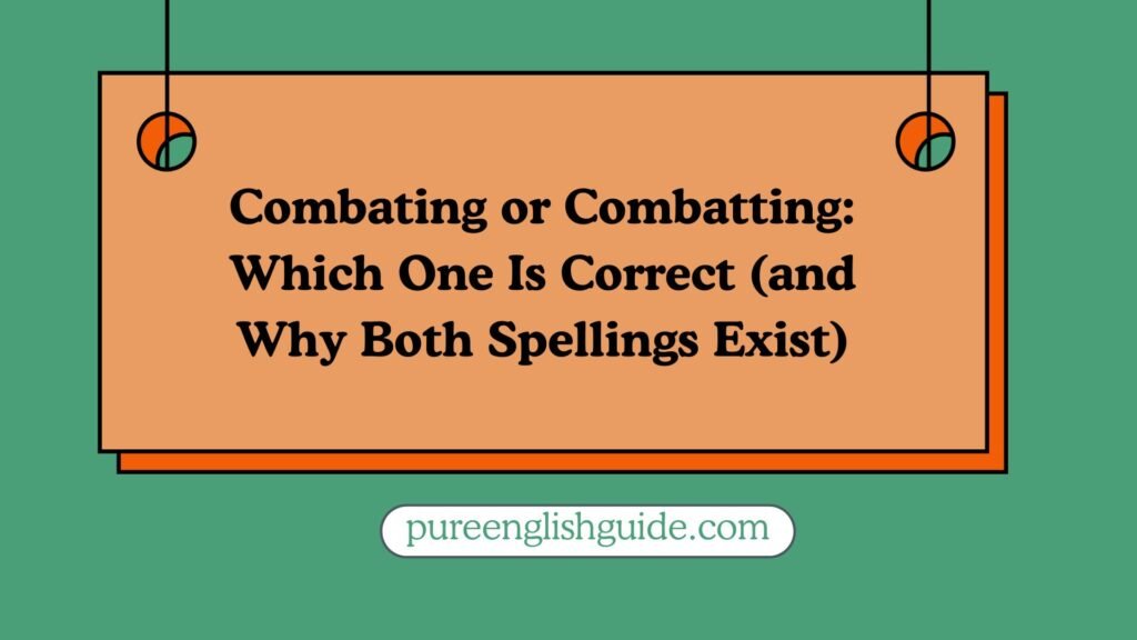 Combating or Combatting