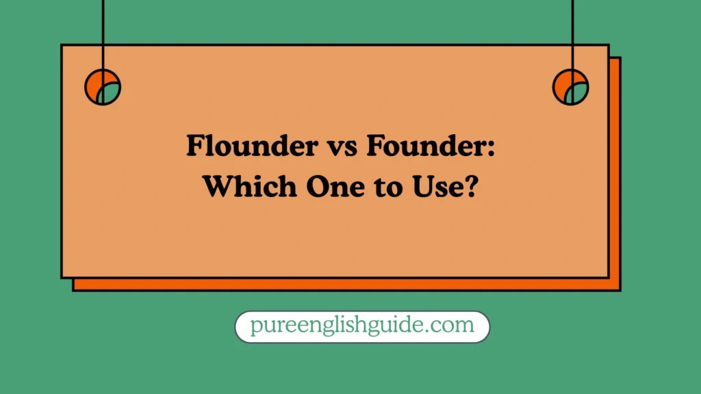 Flounder vs Founder: Which One to Use?