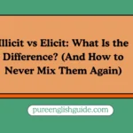 Illicit vs Elicit: What Is the Difference