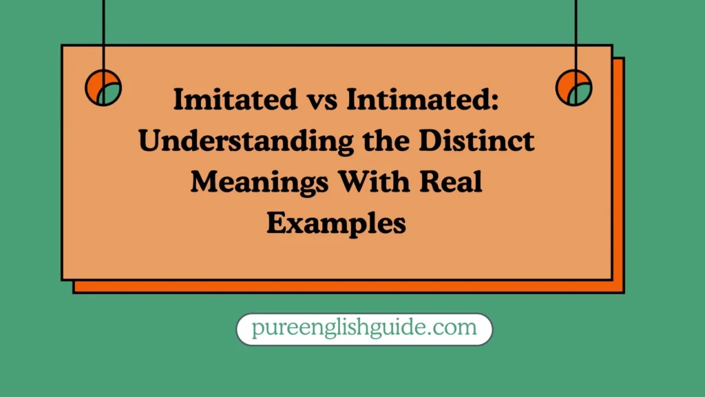 Imitated vs Intimated