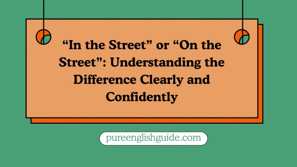 “In the Street” or “On the Street