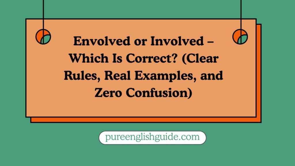 Envolved or Involved