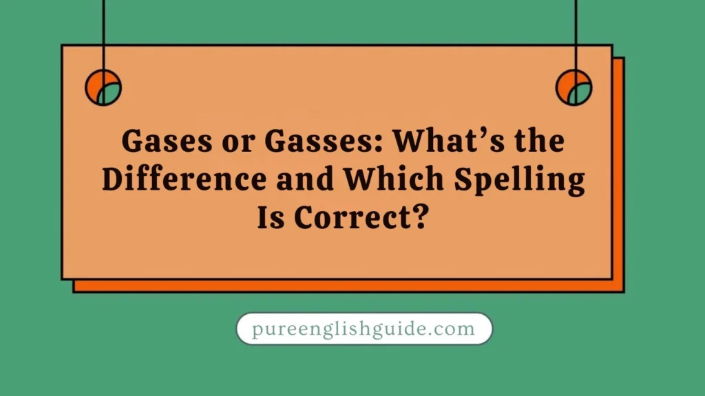 Gases or Gasses