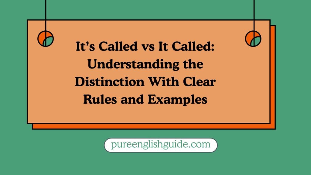 It’s Called vs It Called