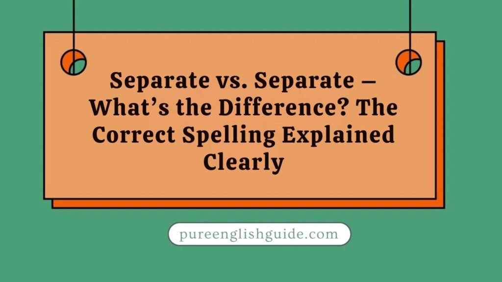 Separate vs. Separate