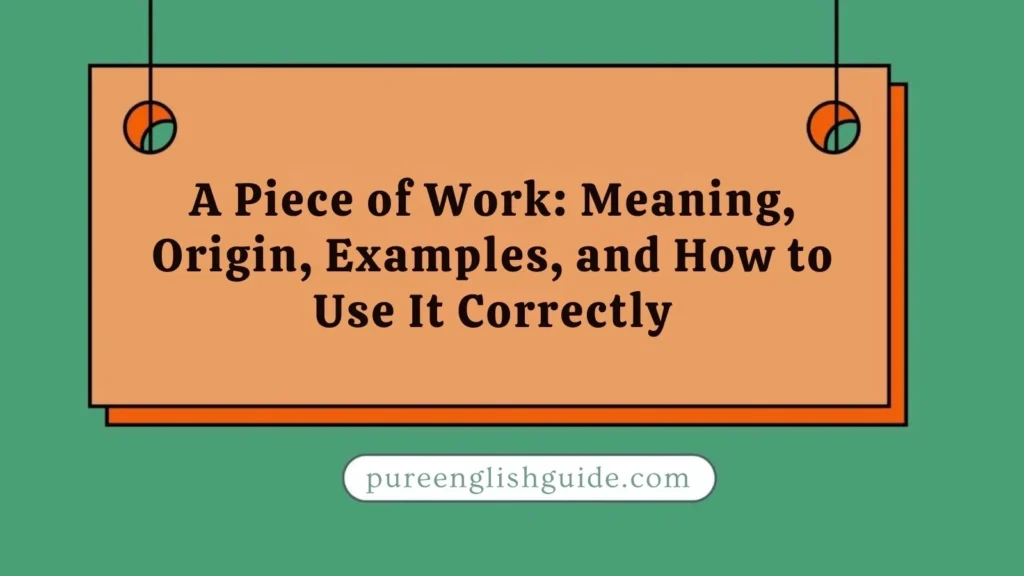 A Piece of Work: Meaning