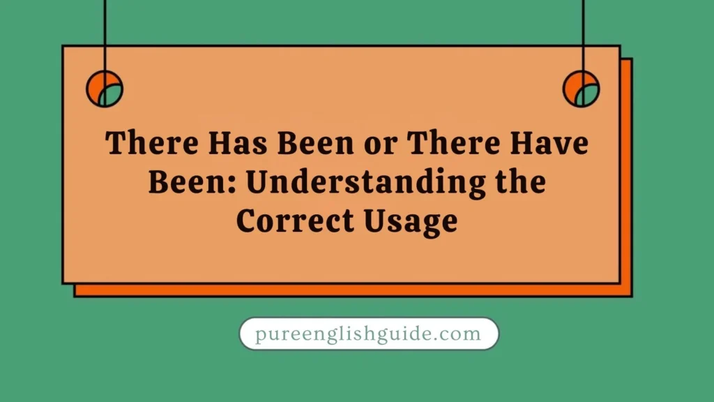 There Has Been or There Have Been