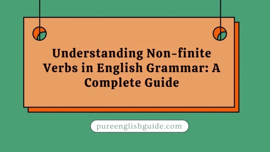 Understanding Non-finite Verbs in English Grammar
