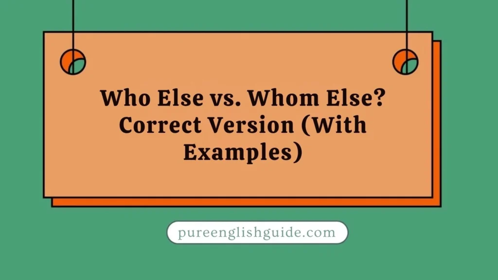 Who Else vs. Whom Else