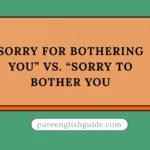 Sorry For Bothering You” vs. “Sorry To Bother You